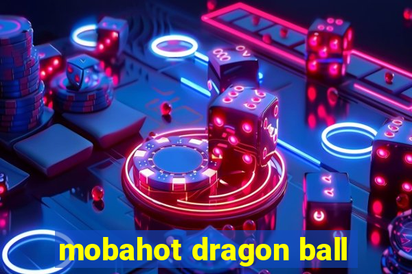 mobahot dragon ball