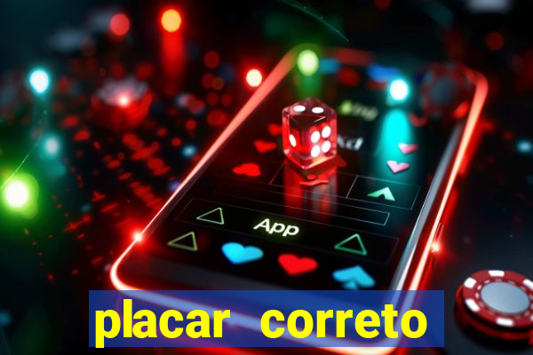 placar correto jogos de hoje