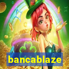 bancablaze