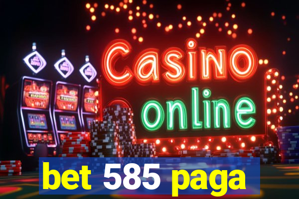 bet 585 paga