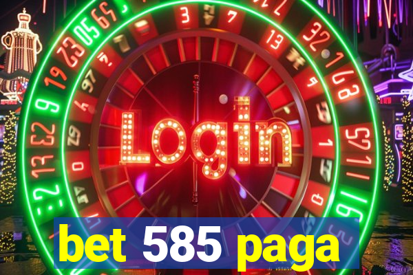 bet 585 paga