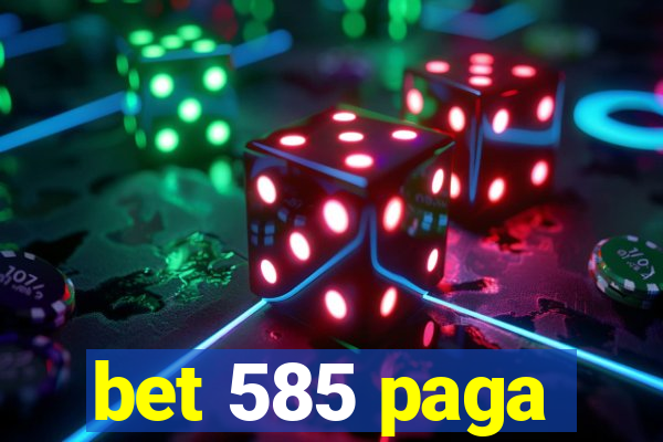 bet 585 paga