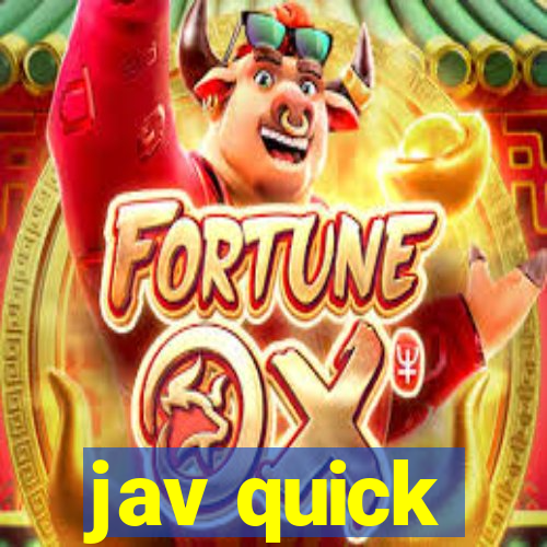 jav quick