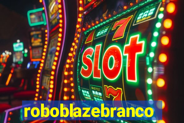 roboblazebranco