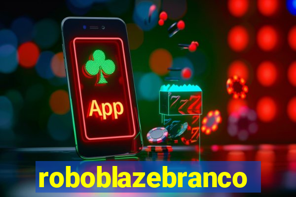 roboblazebranco