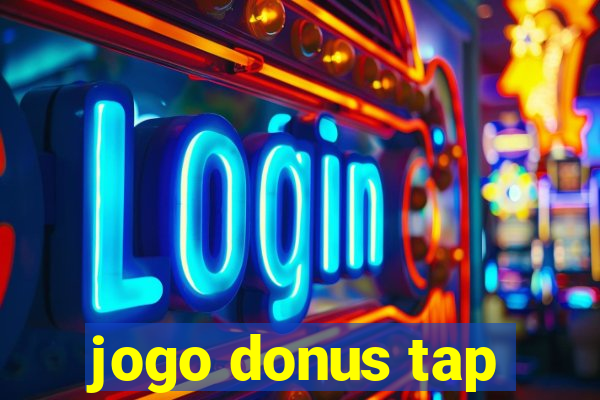 jogo donus tap