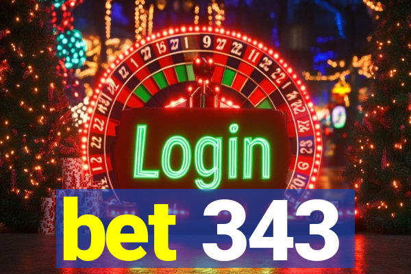 bet 343