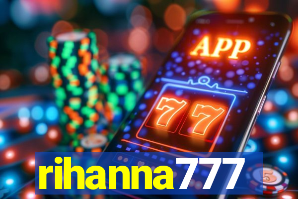 rihanna777