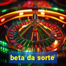 beta da sorte