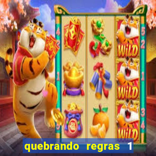 quebrando regras 1 filme completo dublado mega filmes