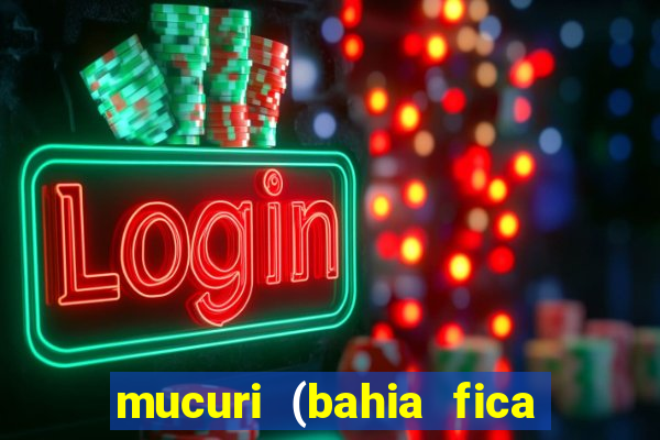 mucuri (bahia fica perto de onde)