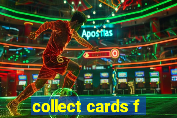 collect cards f
