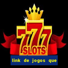 link de jogos que ganha dinheiro