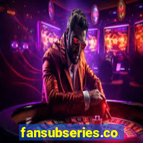 fansubseries.com