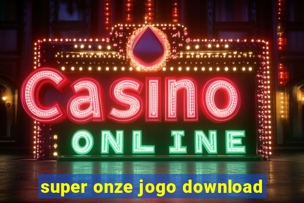 super onze jogo download