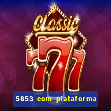 5853 com plataforma de jogos