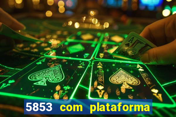 5853 com plataforma de jogos