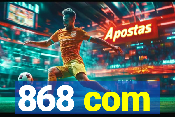 868 com
