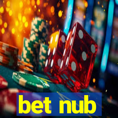 bet nub