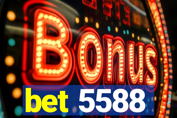 bet 5588