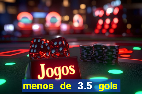 menos de 3.5 gols o que significa