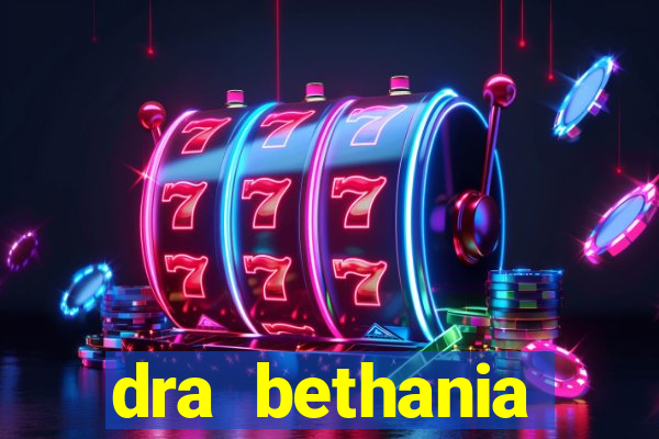 dra bethania endocrinologista gv telefone