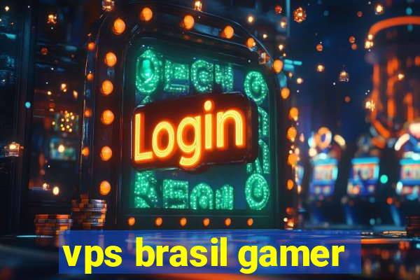 vps brasil gamer