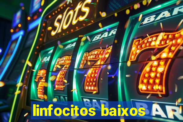 linfocitos baixos