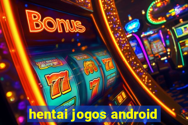 hentai jogos android