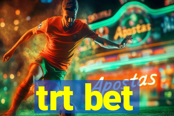 trt bet