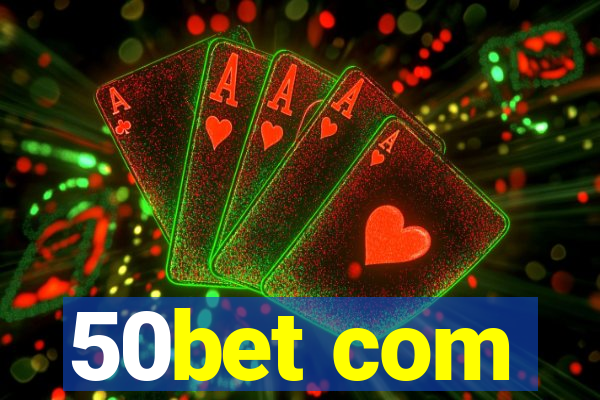 50bet com