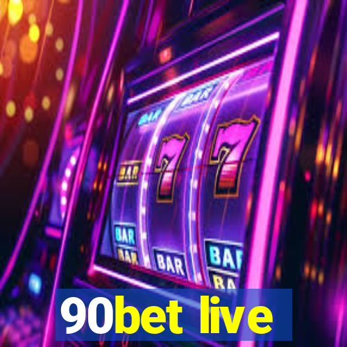 90bet live