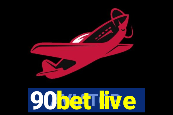 90bet live