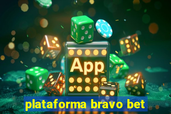 plataforma bravo bet