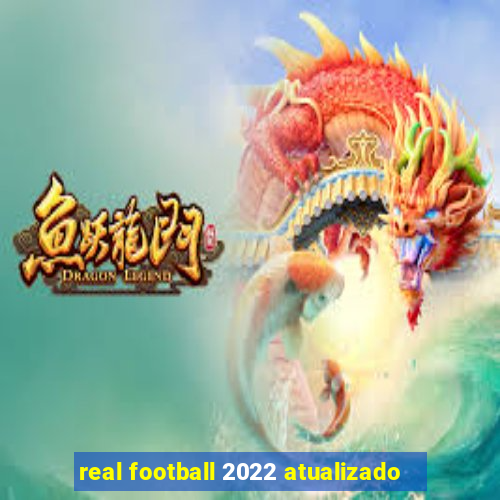 real football 2022 atualizado