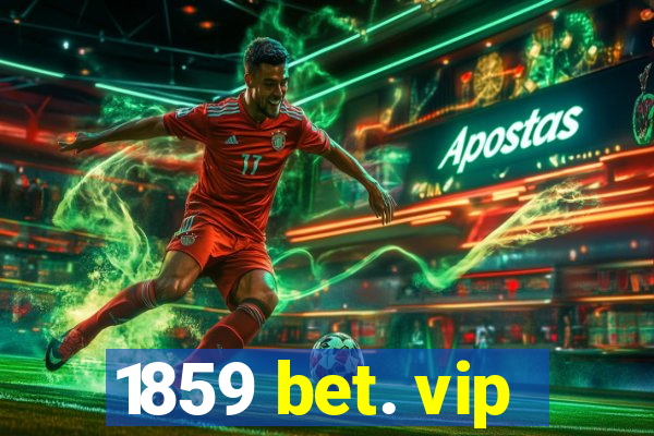 1859 bet. vip
