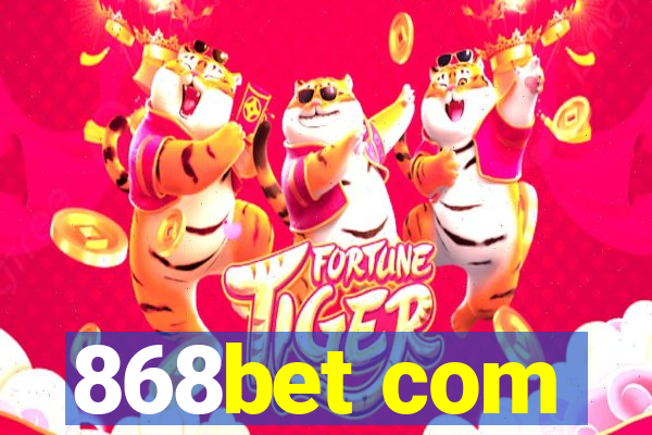 868bet com