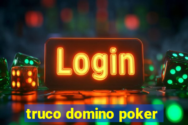 truco domino poker