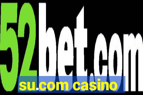 su.com casino