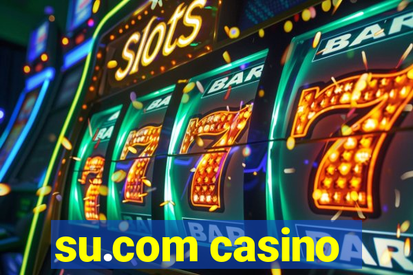 su.com casino