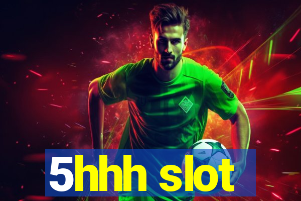 5hhh slot