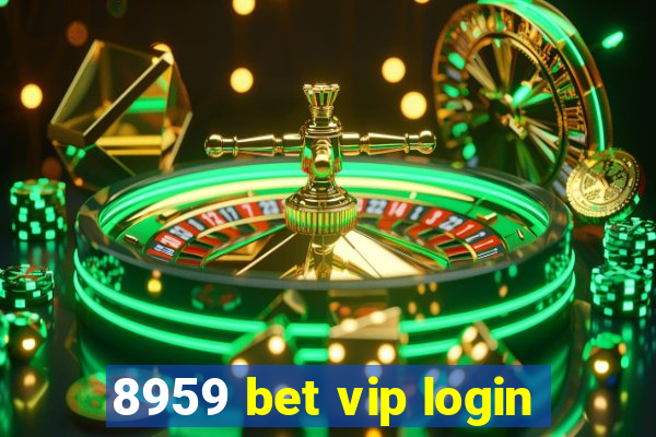 8959 bet vip login