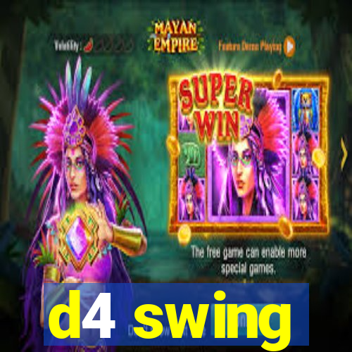 d4 swing