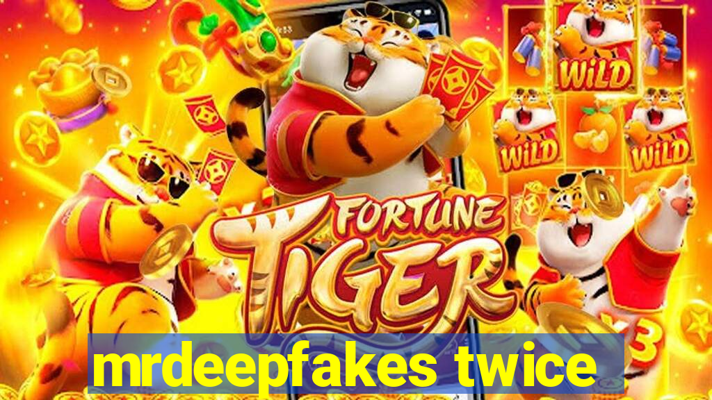 mrdeepfakes twice