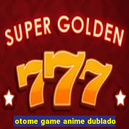 otome game anime dublado