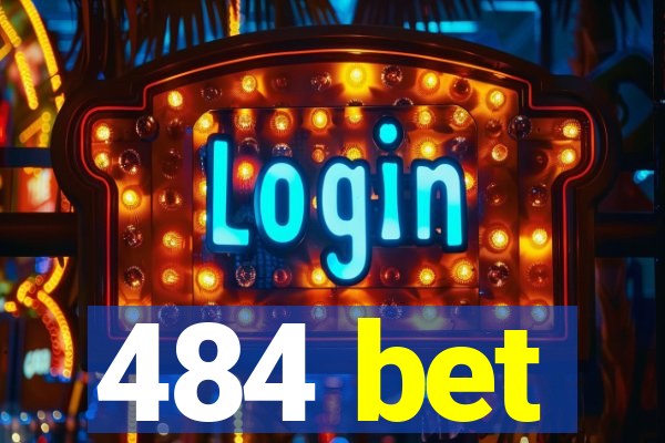 484 bet
