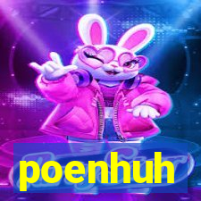 poenhuh