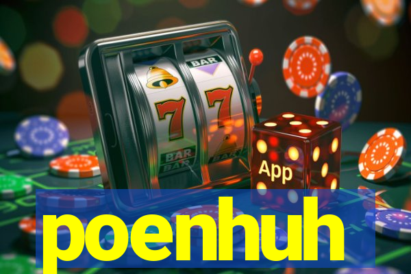 poenhuh