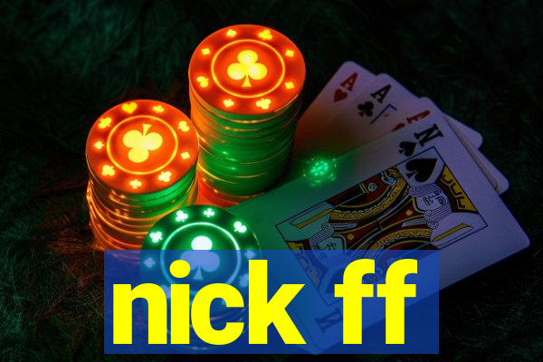 nick ff