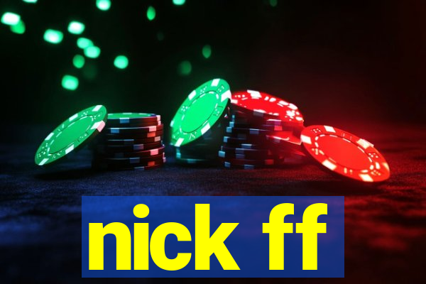 nick ff